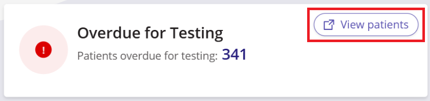 A screenshot of a the overdue for testing card with the View patients button highlighted.